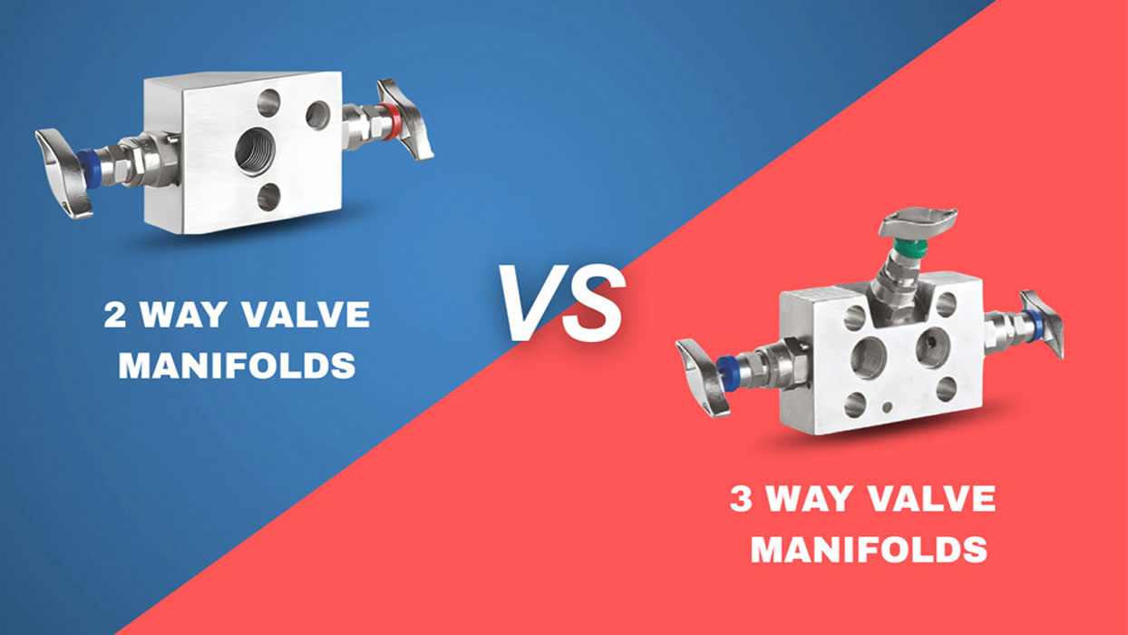 2 Way vs 3 Way Valve Manifolds: Key Differences,Working & Industrial Applications