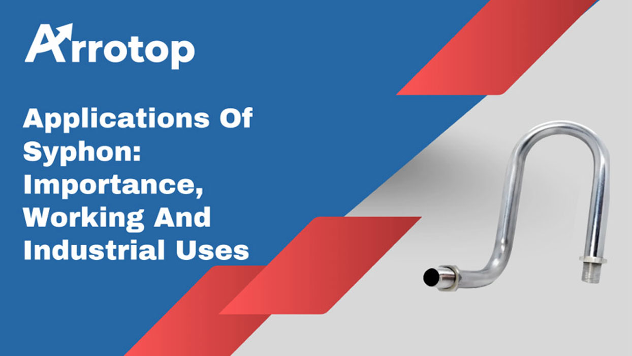 Applications of Syphon: Importance,Working And Industrial Uses